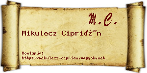 Mikulecz Ciprián névjegykártya
